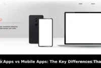 Web Apps vs Mobile Apps: The Key Differences That Matter