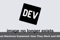Virtual Machines Explained: How They Work and Why They Matter