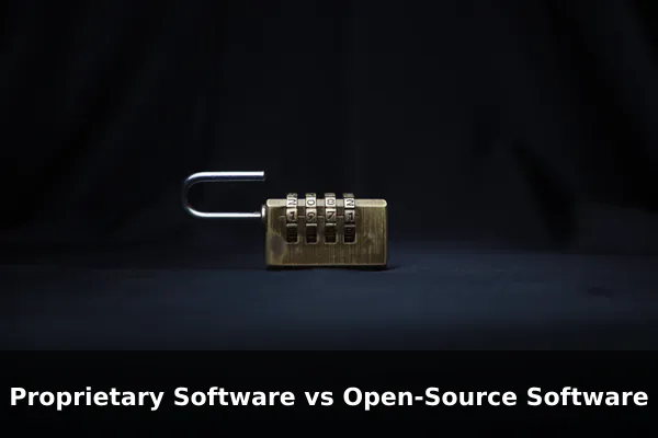 Proprietary Software vs Open-Source Software