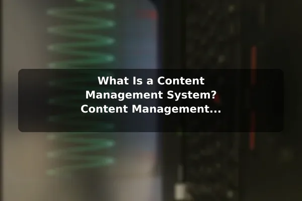 What Is a Content Management System? Content Management Systems Explained: A Clear Guide to CMS