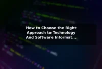 How to Choose the Right Approach to Technology And Software (Information And Meaning) for Your Goals