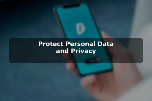 Protect Personal Data and Privacy